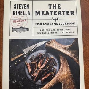 The MeatEater Fish and Game Cookbook